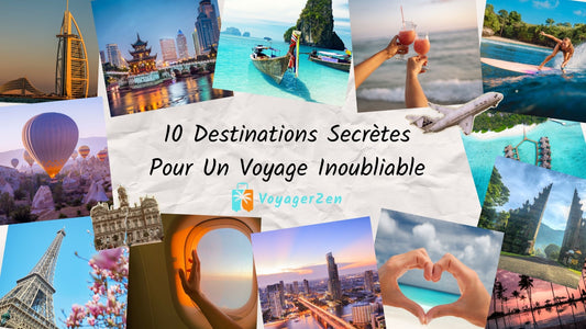 10 Destinations Secrètes Pour Un Voyage Inoubliable