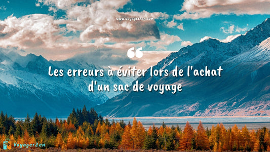 Les erreurs à éviter lors de l'achat d'un sac de voyage