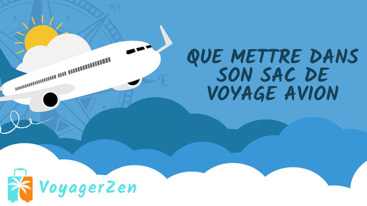 Que Mettre dans son Sac de Voyage Avion