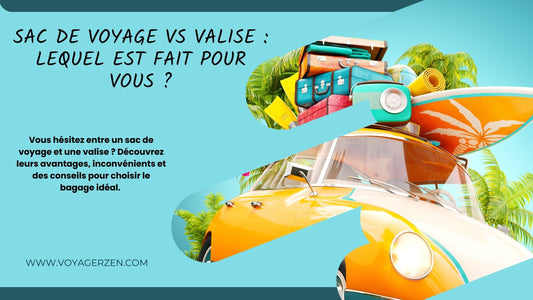 Sac de voyage vs valise : lequel est fait pour vous ?